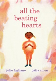 All the Beating Hearts (Julie Fogliano)