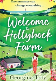 Welcome to Hollyhock Farm (Georgina Troy)