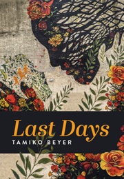 Last Days (Tamiko Beyer)