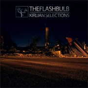 The Flashbulb - Kirlian Selections