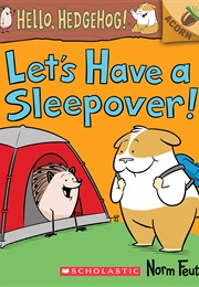 Hello, Hedgehog!: Let's Have a Sleepover! (Norm Feuti)