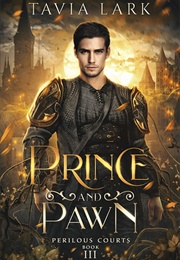 Prince and Pawn (Tavia Lark)