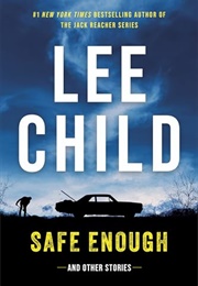 Safe Enough: And Other Stories (Lee Child)