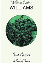 Sour Grapes a Book of Poems (Williams, William Carlos)
