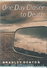 One Day Closer to Death (Bradley Denton)