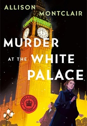 Murder at the White Palace (Allison Montclair)