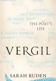 Vergil: The Poet&#39;s Life (Sarah Ruden)