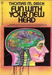 Fun With Your New Head (Thomas M. Disch)