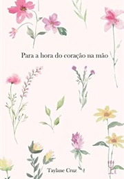 Para a Hora Do Coração Na Mão (Taylane Cruz)