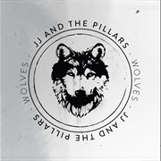 The Wolves - JJ and the Pillars