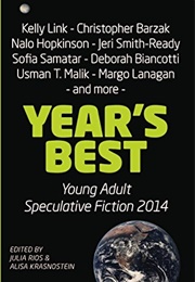 Year's Best Young Adult Speculative Fiction 2014 (Julia Rios)