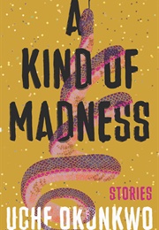 A Kind of Madness (Uché Okonkwo)