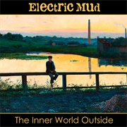 Electric Mud - The Inner World Outside