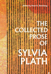 The Collected Prose of Sylvia Plath