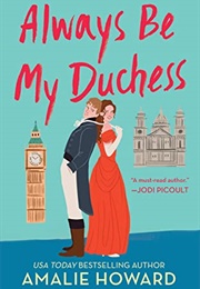 Always Be My Duchess (Amalie Howard)