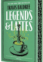 Legends & Lattes (Travis Baldree)