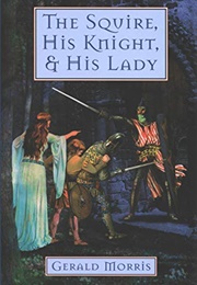 Squire (The Squire, the Knight, and His Lady) (Morris, Gerald)