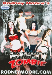 I Can't Believe I Fucked a Zombie (2011)