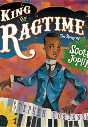 King of Ragtime: The Story of Scott Joplin (Stephen Costanza)