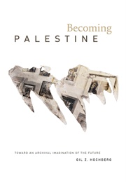 Becoming Palestine (Gil Z. Hochberg)