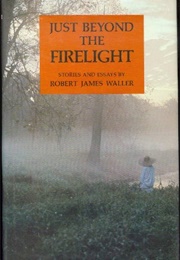 Just Beyond the Firelight (Robert James Waller)