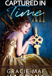 Captured in Time: Book One (Gracie-Mae Harding)