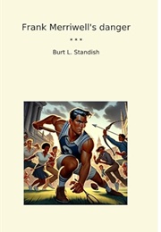 Frank Merriwell's Danger (Burt L. Standish)