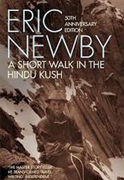 A Short Walk in the Hindu Kush (Eric Newby)