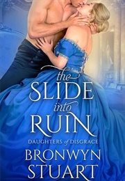 The Slide Into Ruin (Bronwyn Stuart)