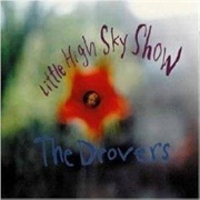 The Drovers – Little High Sky Show