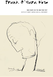 Frank O'Hara Now: New Essays on the New York Poet (Edited by Robert Hampson & Will Montgomery)
