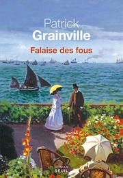 La Falaise Des Fous (Patrick Grainville)