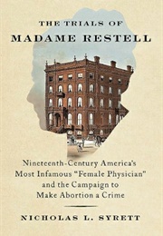 The Trials of Madame Restell (Nicholas L. Syrett)