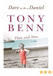 Dare to Be a Daniel (Tony Benn)