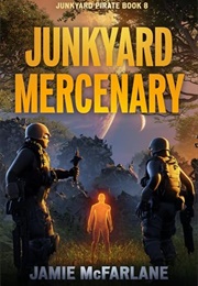 Junkyard Mercenary (Jamie McFarlane)
