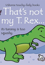 That's Not My T-Rex (Fiona Watt)