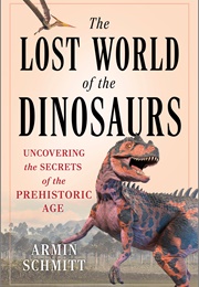 The Lost World of the Dinosaurs (Armin Schmitt)