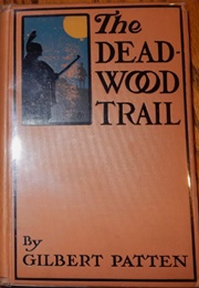 The Deadwood Trail (Gilbert Patten)