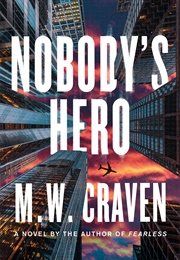 Nobody's Hero (M.W. Craven)