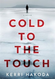 Cold to the Touch (Kerri Hakoda)