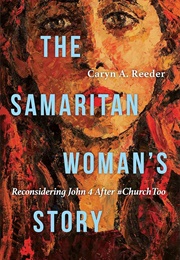 The Samaritan Woman's Story (Caryn A. Reeder)