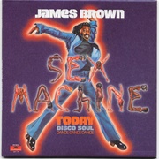 James Brown - Sex Machine Today