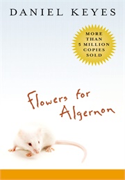 Flowers for Algernon (Daniel Keyes)