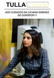 Aos Cuidados Da Luciana Gimenez Do Superpop!!! (2011)