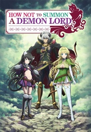 How Not to Summon a Demon Lord (Season 1) (2018)
