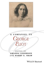 A Companion to George Eliot (Edited by Amanda Anderson & Harry E. Shaw)