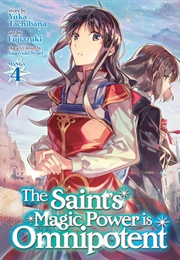 The Saint&#39;s Magic Power Is Omnipotent Vol. 4 (Yuka Tachibana)