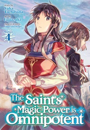 The Saint's Magic Power Is Omnipotent Vol. 4 (Yuka Tachibana)