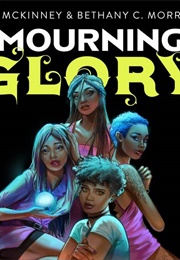 Mourning Glory (L.L. McKinney, Bethany C. Morrow)