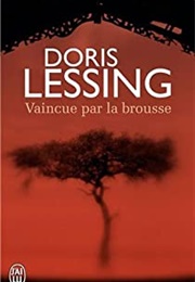 Vaincue Par La Brousse (Doris Lessing)